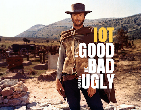 IoT- the good, the bad and the ugly